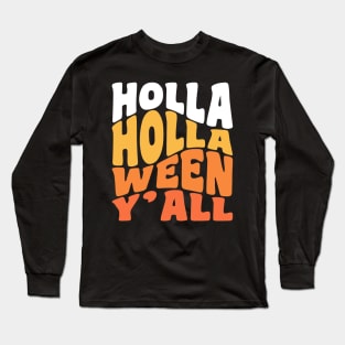 Holla Holla Ween Y'all Funny Halloween Retro Typography Long Sleeve T-Shirt